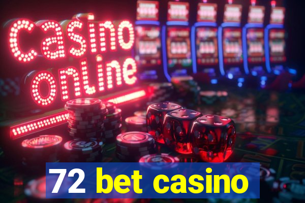 72 bet casino